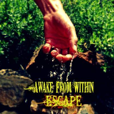 Awake From Within : Escape